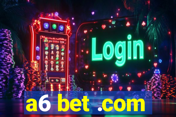 a6 bet .com